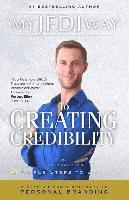 bokomslag My JFDI Way to Creating Credibility: A Revolutionary Approach To Personal Branding