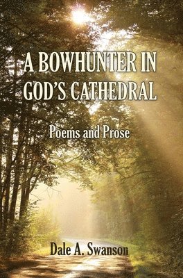 A Bowhunter in God's Cathedral 1