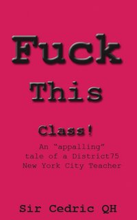 bokomslag Fuck This Class!