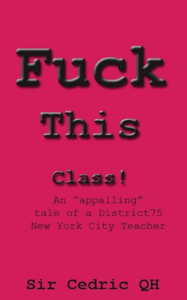 bokomslag Fuck This Class!
