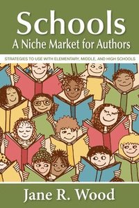 bokomslag Schools: A Niche Market for Authors