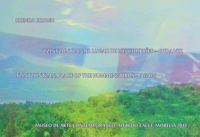 TzinTzunTzan, el lugar de los colibries, otra vez / TzinTzunTzan, place of the hummingbirds, again