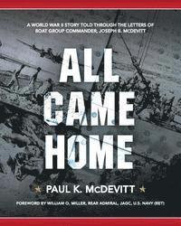 bokomslag All Came Home: A World War II story told through the letters of Boat Group Commander, Joseph B. McDevitt