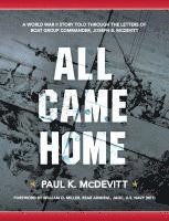 bokomslag All Came Home: A World War II story told through the letters of Boat Group Commander, Joseph B. McDevitt