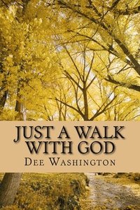 bokomslag Just A Walk With God