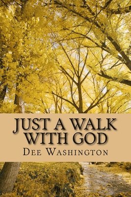 Just A Walk With God 1
