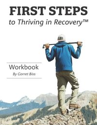 bokomslag First Steps to Thriving in Recovery