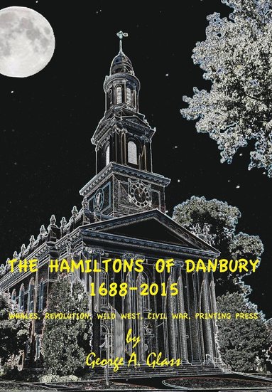 bokomslag The Hamiltons of Danbury 1688-2015