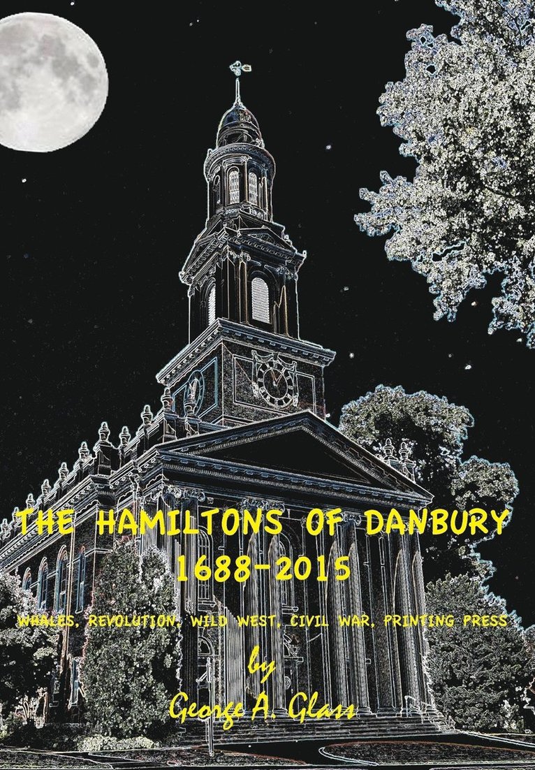 The Hamiltons of Danbury 1688-2015 1