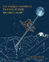 bokomslag Les Voyages Cosmiques de Sirius et Staila: Des Alpes a la Lune