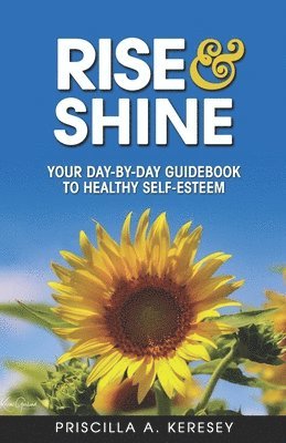 bokomslag RISE and Shine: Your Day-By-Day Guidebook To Healthy Self-Esteem