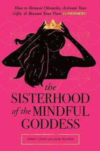 bokomslag The Sisterhood of the Mindful Goddess