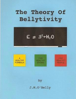 bokomslag The Theory Of Bellytivity: Words To Live And Diet By
