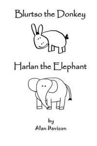 Blurtso the Donkey and Harlan the Elephant