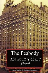 bokomslag The Peabody: The South's Grand Hotel