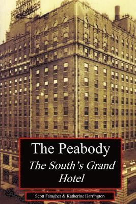 The Peabody: The South's Grand Hotel 1