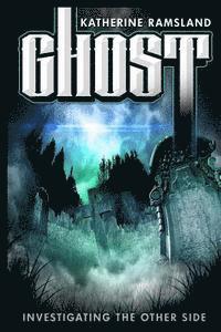 Ghost: Investigating the Other Side 1