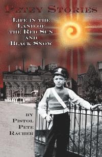 bokomslag Petey Stories: Life in the Land of the Red Sun and Black Snow