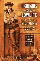 Milan Melvin, Peter Laufer - Highlights of a Lowlife, Häftad