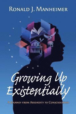 Ronald J. Manheimer - Growing Up Existentially, Häftad