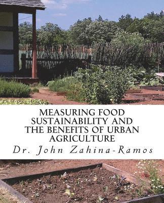 Measuring Food Sustainability and the Benefits of Urban Agriculture 1