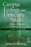 bokomslag Campus Ecology and University Affairs: History, Applications and Future: A Scholarly Personal Narrative