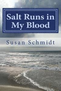 Susan Schmidt - Salt Runs in My Blood, Häftad