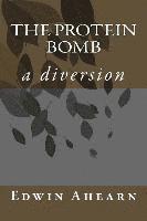 Edwin Ahearn - The Protein Bomb: a diversion, Häftad