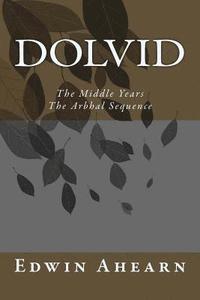 bokomslag Dolvid the Middle Years: The Arbhal Sequence