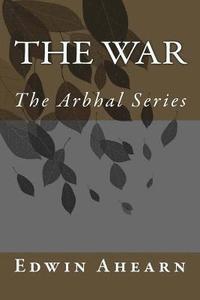 bokomslag The War: The Arbhal Series