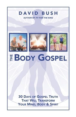 bokomslag The Body Gospel: 30 Days of Gospel Truth That Will Transform Your Mind, Body and Spirit