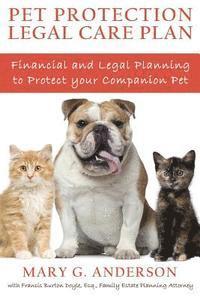 bokomslag Pet Protection Legal Care Plan: Financial and Legal Planning to Protect Our Companion Pets