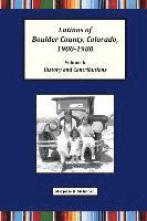 Latinos of Boulder County, Colorado, 1900-1980: Volume One: History and Contributions 1