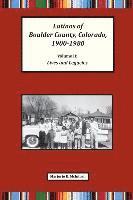 Latinos of Boulder County, Colorado, 1900-1980: Volume Two: Lives and Legacies 1