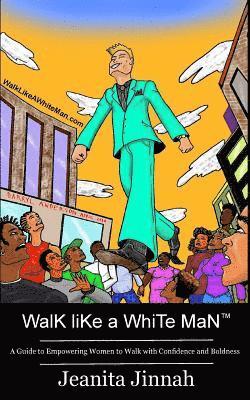 Walk Like A White Man(TM) 1