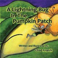 A Lightning Bug in the Pumpkin Patch 1