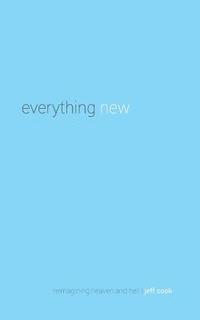 Everything New: Reimagining Heaven and Hell 1