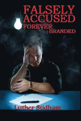 Falsely Accused Forever Branded 1