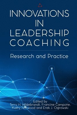 Innovations in Leadership Coaching: Research and Practice 1