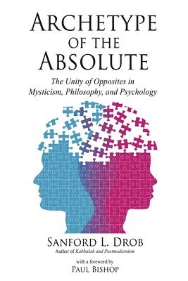 Sanford L Drob - Archetype of the Absolute, Häftad