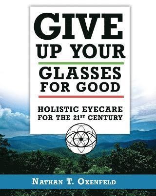 bokomslag Give Up Your Glasses For Good