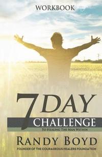 bokomslag 7-Day Challenge To Healing The Man Within: Workbook