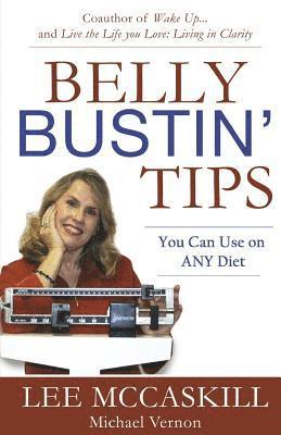 Nancy Lee McCaskill - Belly Bustin' Tips You Can Use on ANY Diet, Häftad