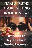 bokomslag NAKED TRUTHS About Getting Book Reviews: by Amazon Top Reviewer