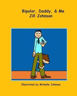Jill Johnson - Bipolar, Daddy, & Me, Häftad