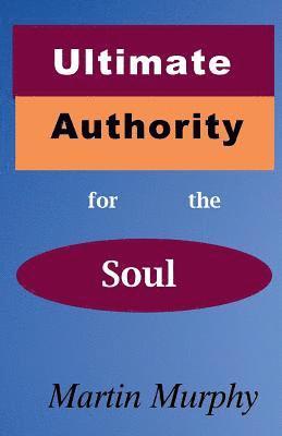 Ultimate Authority for the Soul 1