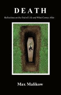 Death: Reflections on the End of Life and What Comes After 1