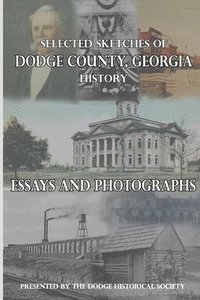 bokomslag Selected Sketches of Dodge County, Georgia History