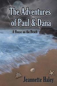 bokomslag The Adventures of Paul and Dana: A House on the Beach