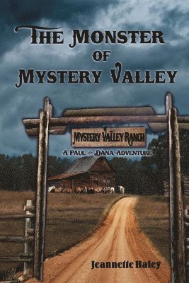 bokomslag The Monster of Mystery Valley: A Paul and Dana Adventure Mystery